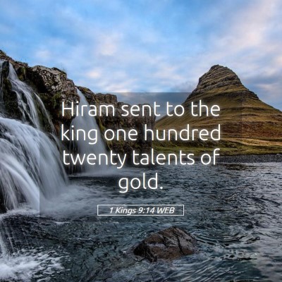 Picture 05 - 1 Kings 9:14 WEB - Hiram sent to the king one hundred twenty talents - Bible Verse Picture