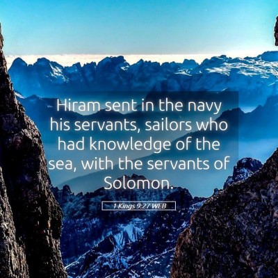 Picture 05 - 1 Kings 9:27 WEB - Hiram sent in the navy his servants, sailors who - Bible Verse Picture