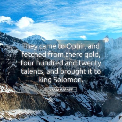 Picture 05 - 1 Kings 9:28 WEB - They came to Ophir, and fetched from there gold, - Bible Verse Picture