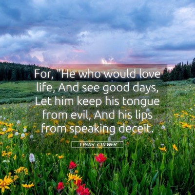 Picture 05 - 1 Peter 3:10 WEB - For, 
