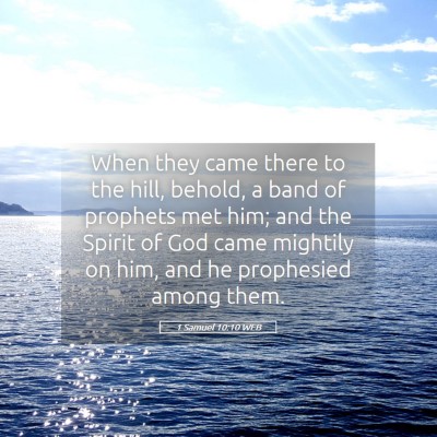 Picture 05 - 1 Samuel 10:10 WEB - When they came there to the hill, behold, a band - Bible Verse Picture