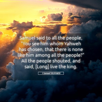 Picture 05 - 1 Samuel 10:24 WEB - Samuel said to all the people, 