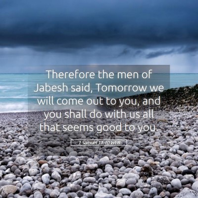 Picture 05 - 1 Samuel 11:10 WEB - Therefore the men of Jabesh said, Tomorrow we - Bible Verse Picture
