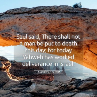 Picture 05 - 1 Samuel 11:13 WEB - Saul said, There shall not a man be put to death - Bible Verse Picture