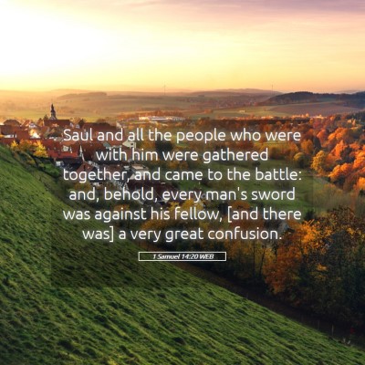 Picture 05 - 1 Samuel 14:20 WEB - Saul and all the people who were with him were - Bible Verse Picture