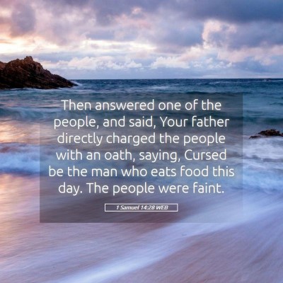 Picture 05 - 1 Samuel 14:28 WEB - Then answered one of the people, and said, Your - Bible Verse Picture