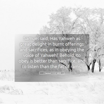 Picture 05 - 1 Samuel 15:22 WEB - Samuel said, Has Yahweh as great delight in burnt - Bible Verse Picture