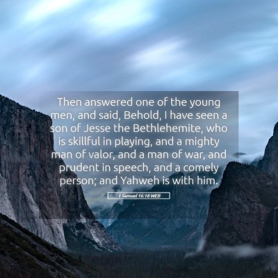 Picture 05 - 1 Samuel 16:18 WEB - Then answered one of the young men, and said, - Bible Verse Picture