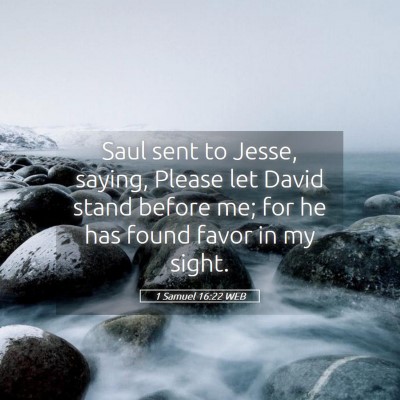 Picture 05 - 1 Samuel 16:22 WEB - Saul sent to Jesse, saying, Please let David - Bible Verse Picture
