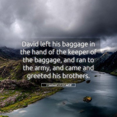 Picture 05 - 1 Samuel 17:22 WEB - David left his baggage in the hand of the keeper - Bible Verse Picture