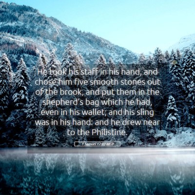 Picture 05 - 1 Samuel 17:40 WEB - He took his staff in his hand, and chose him five - Bible Verse Picture