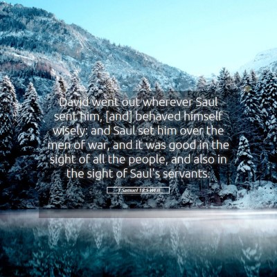 Picture 05 - 1 Samuel 18:5 WEB - David went out wherever Saul sent him, [and] - Bible Verse Picture