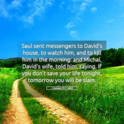 Picture 05 - 1 Samuel 19:11 WEB - Saul sent messengers to David's house, to watch - Bible Verse Picture