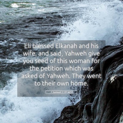 Picture 05 - 1 Samuel 2:20 WEB - Eli blessed Elkanah and his wife, and said, - Bible Verse Picture