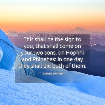Picture 05 - 1 Samuel 2:34 WEB - This shall be the sign to you, that shall come on - Bible Verse Picture