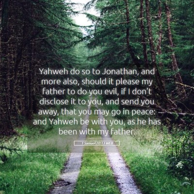 Picture 05 - 1 Samuel 20:13 WEB - Yahweh do so to Jonathan, and more also, should - Bible Verse Picture
