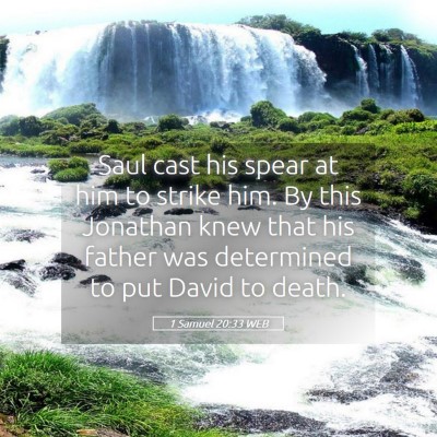 Picture 05 - 1 Samuel 20:33 WEB - Saul cast his spear at him to strike him. By this - Bible Verse Picture