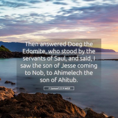 Picture 05 - 1 Samuel 22:9 WEB - Then answered Doeg the Edomite, who stood by the - Bible Verse Picture