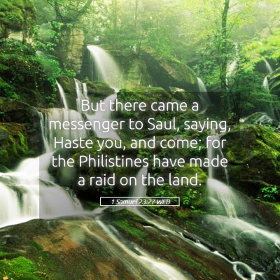 Picture 05 - 1 Samuel 23:27 WEB - But there came a messenger to Saul, saying, Haste - Bible Verse Picture