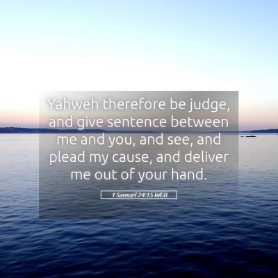 Picture 05 - 1 Samuel 24:15 WEB - Yahweh therefore be judge, and give sentence - Bible Verse Picture