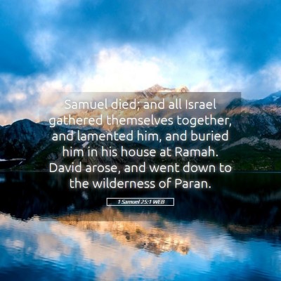 Picture 05 - 1 Samuel 25:1 WEB - Samuel died; and all Israel gathered themselves - Bible Verse Picture