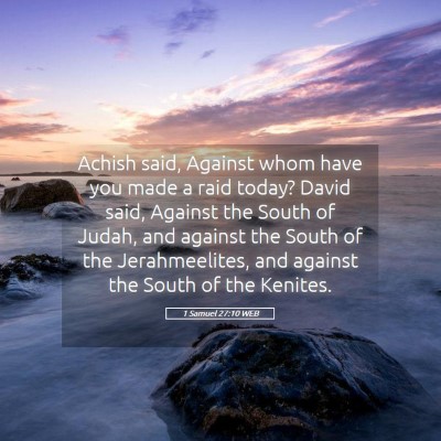 Picture 05 - 1 Samuel 27:10 WEB - Achish said, Against whom have you made a raid - Bible Verse Picture