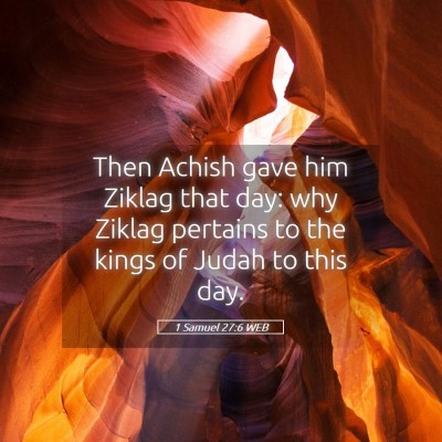 Picture 05 - 1 Samuel 27:6 WEB - Then Achish gave him Ziklag that day: why Ziklag - Bible Verse Picture