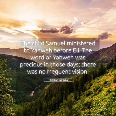 Picture 05 - 1 Samuel 3:1 WEB - The child Samuel ministered to Yahweh before Eli. - Bible Verse Picture
