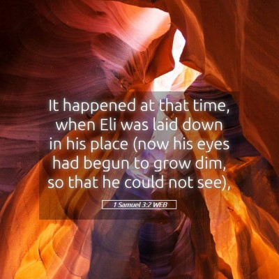 Picture 05 - 1 Samuel 3:2 WEB - It happened at that time, when Eli was laid down - Bible Verse Picture