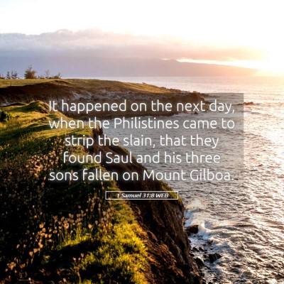 Picture 05 - 1 Samuel 31:8 WEB - It happened on the next day, when the Philistines - Bible Verse Picture