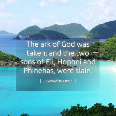 Picture 05 - 1 Samuel 4:11 WEB - The ark of God was taken; and the two sons of - Bible Verse Picture
