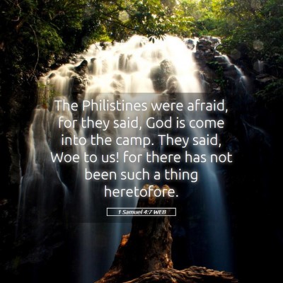 Picture 05 - 1 Samuel 4:7 WEB - The Philistines were afraid, for they said, God - Bible Verse Picture