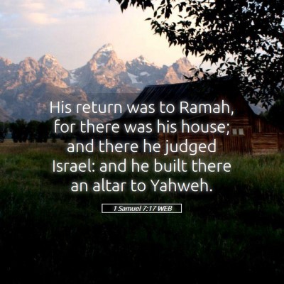 Picture 05 - 1 Samuel 7:17 WEB - His return was to Ramah, for there was his house; - Bible Verse Picture