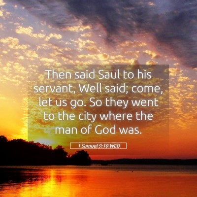 Picture 05 - 1 Samuel 9:10 WEB - Then said Saul to his servant, Well said; come, - Bible Verse Picture