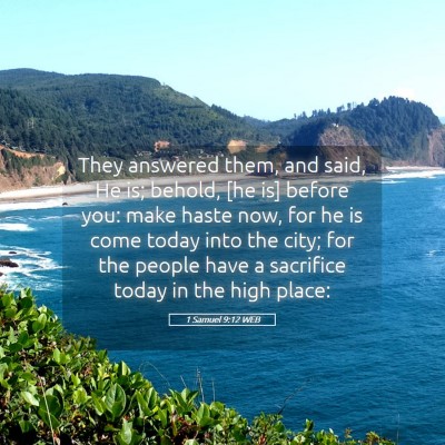 Picture 05 - 1 Samuel 9:12 WEB - They answered them, and said, He is; behold, [he - Bible Verse Picture