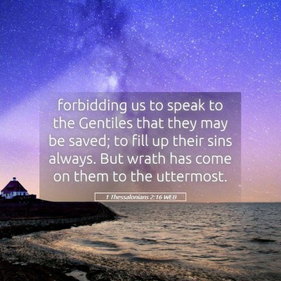 Picture 05 - 1 Thessalonians 2:16 WEB - forbidding us to speak to the Gentiles that they - Bible Verse Picture