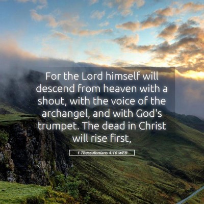 Picture 05 - 1 Thessalonians 4:16 WEB - For the Lord himself will descend from heaven - Bible Verse Picture