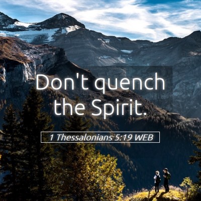 Picture 05 - 1 Thessalonians 5:19 WEB - Don't quench the - Bible Verse Picture