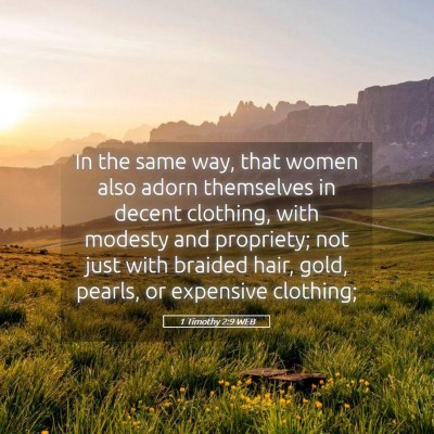 Picture 05 - 1 Timothy 2:9 WEB - In the same way, that women also adorn themselves - Bible Verse Picture