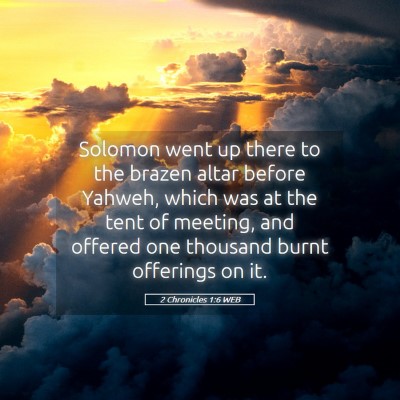 Picture 05 - 2 Chronicles 1:6 WEB - Solomon went up there to the brazen altar before - Bible Verse Picture