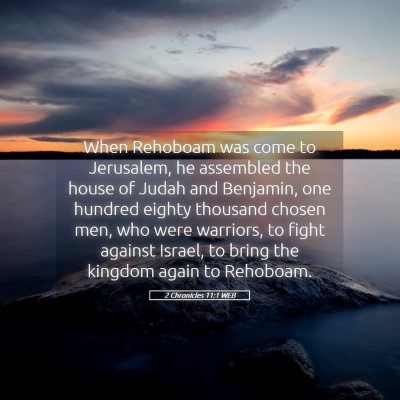 Picture 05 - 2 Chronicles 11:1 WEB - When Rehoboam was come to Jerusalem, he assembled - Bible Verse Picture