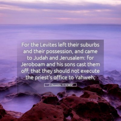 Picture 05 - 2 Chronicles 11:14 WEB - For the Levites left their suburbs and their - Bible Verse Picture