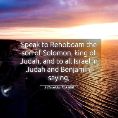 Picture 05 - 2 Chronicles 11:3 WEB - Speak to Rehoboam the son of Solomon, king of - Bible Verse Picture