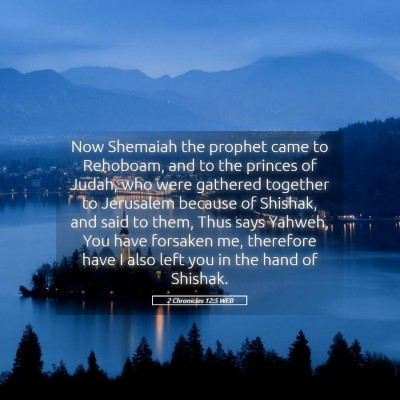 Picture 05 - 2 Chronicles 12:5 WEB - Now Shemaiah the prophet came to Rehoboam, and to - Bible Verse Picture