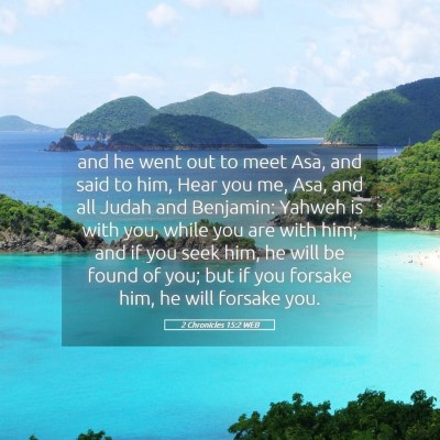 Picture 05 - 2 Chronicles 15:2 WEB - and he went out to meet Asa, and said to him, - Bible Verse Picture