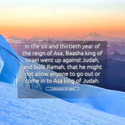 Picture 05 - 2 Chronicles 16:1 WEB - In the six and thirtieth year of the reign of - Bible Verse Picture