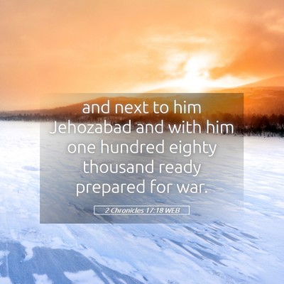 Picture 05 - 2 Chronicles 17:18 WEB - and next to him Jehozabad and with him one - Bible Verse Picture