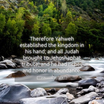 Picture 05 - 2 Chronicles 17:5 WEB - Therefore Yahweh established the kingdom in his - Bible Verse Picture