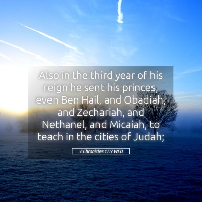 Picture 05 - 2 Chronicles 17:7 WEB - Also in the third year of his reign he sent his - Bible Verse Picture