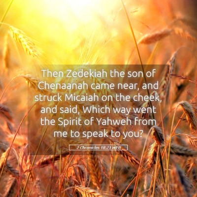 Picture 05 - 2 Chronicles 18:23 WEB - Then Zedekiah the son of Chenaanah came near, and - Bible Verse Picture